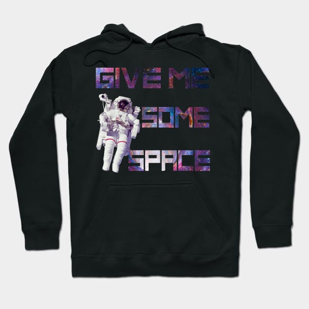 Give Me Some Space Funny Astronaut Hoodie by AstroGearStore